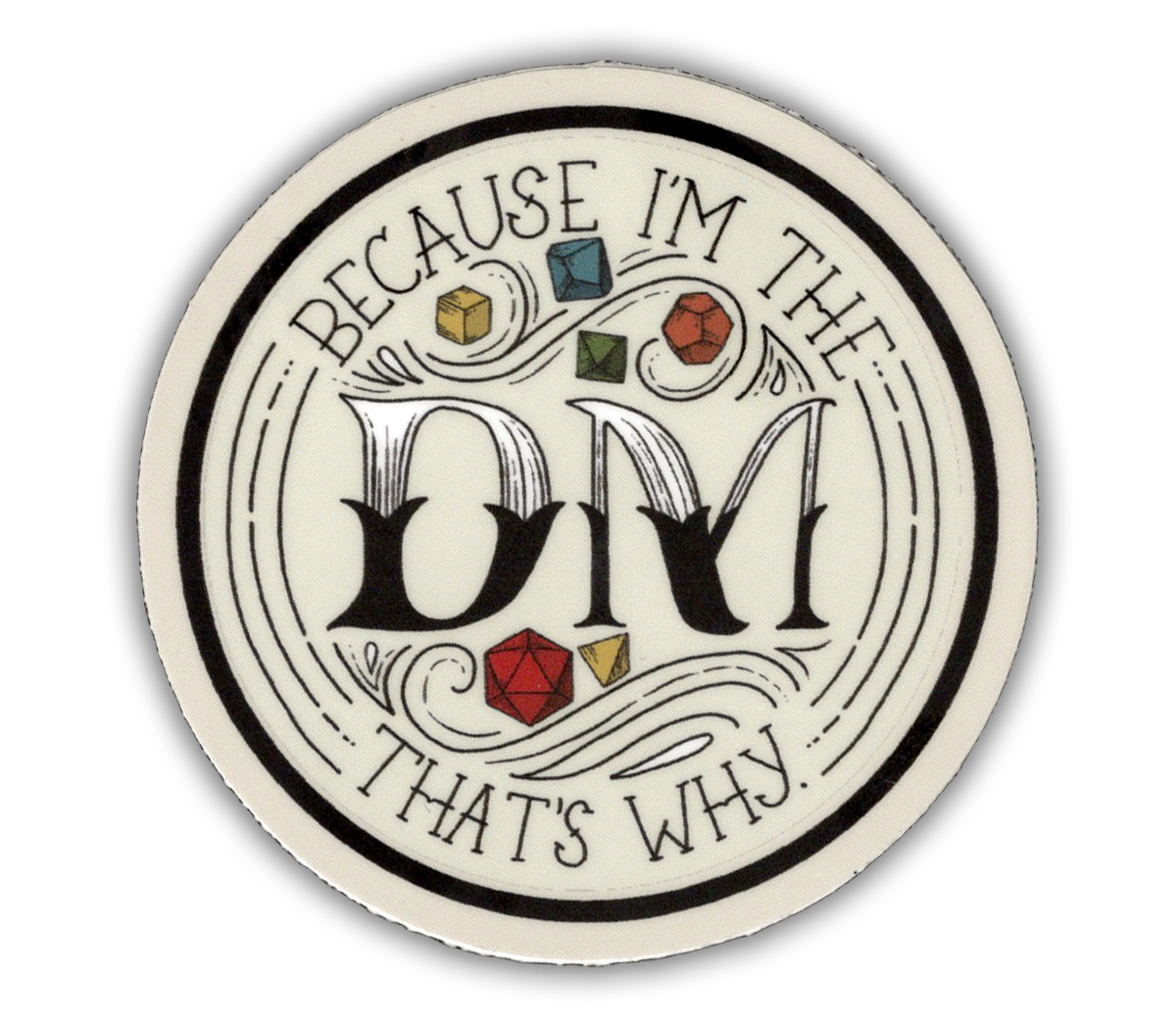 Storymakers Trading Co. - Because I'm the DM, that's why - D&D Dungeon Master vinyl sticker - waterproof, UV-proof