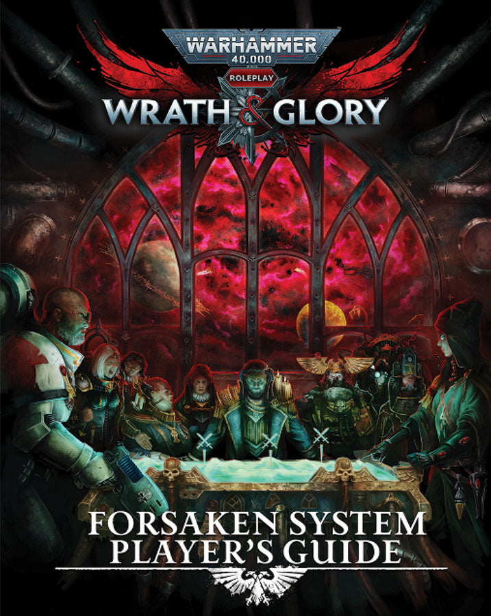 Warhammer 40K Wrath & Glory RPG: Forsaken System Player`s Guide