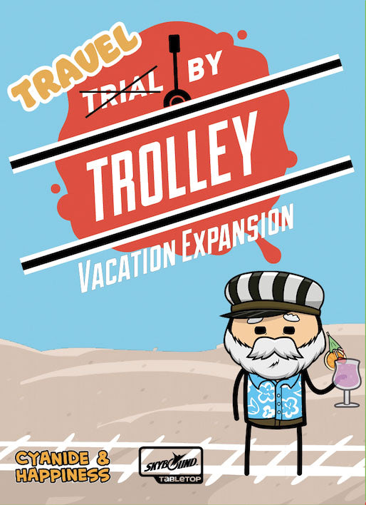 Trial By Trolley: Vacation Expansion