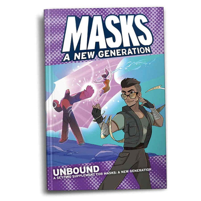 Masks: A New Generation RPG: Unbound Hardcover
