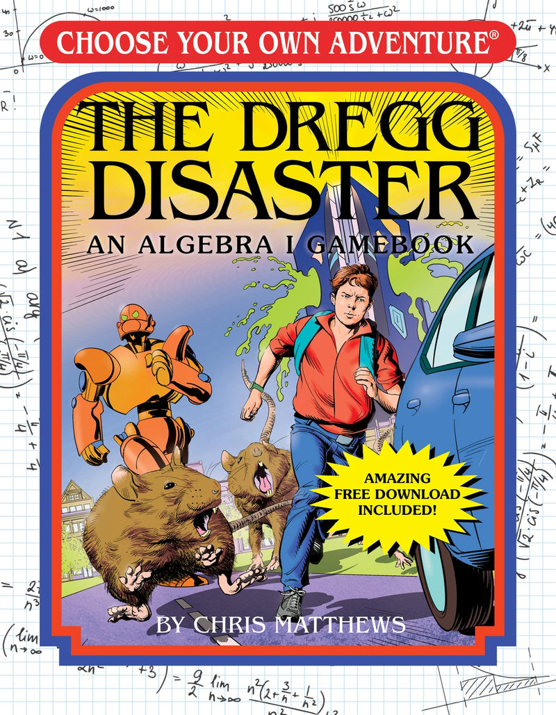 Choose Your Own Adventure Book: The Dregg Disaster: An Algebra I Gamebook