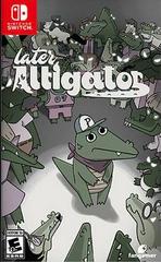 Later Alligator - Nintendo Switch