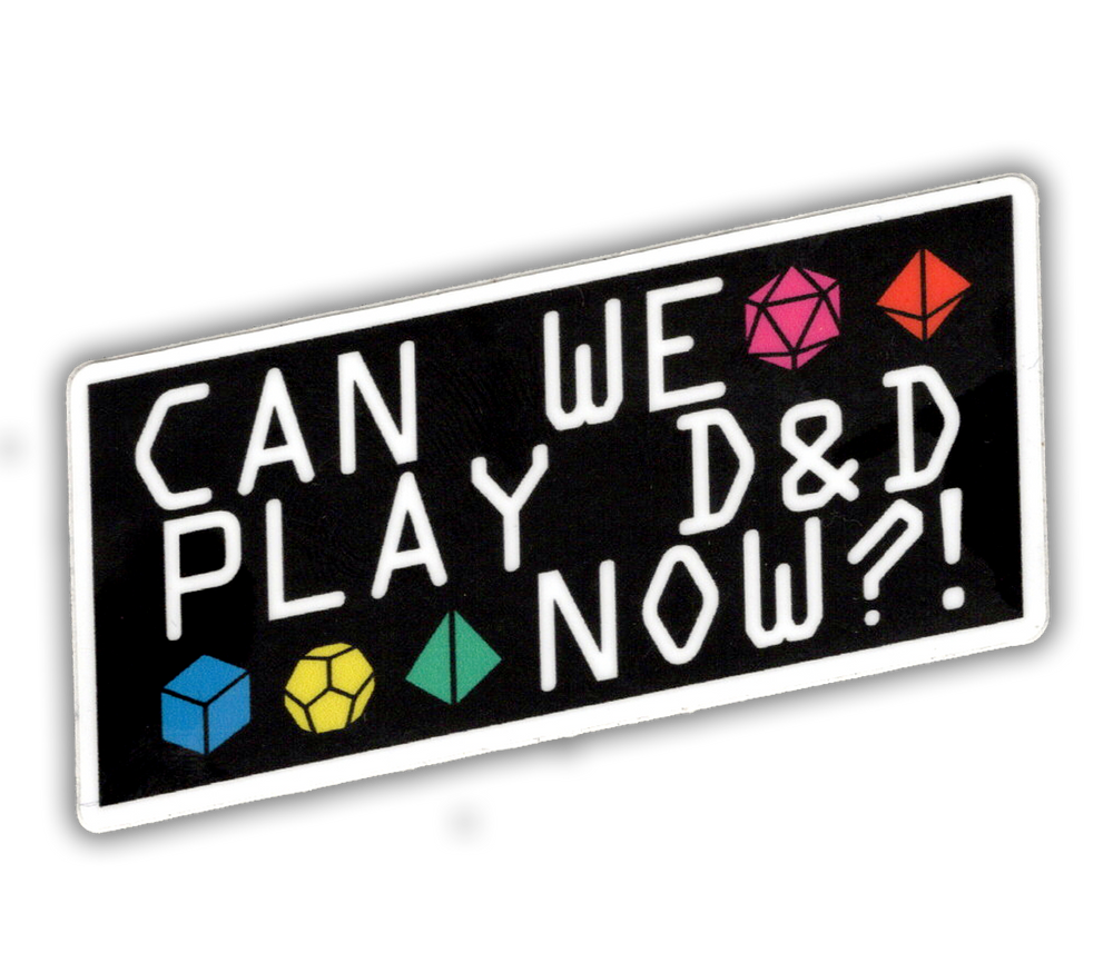 Storymakers Trading Co. - Can we play D&D now? - D and D vinyl sticker - waterproof, UV-proof