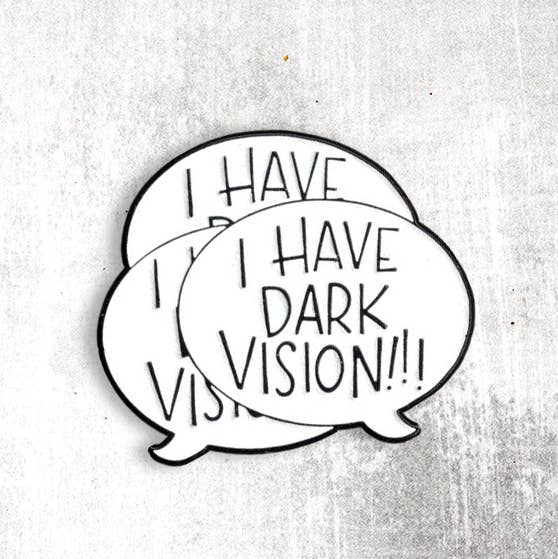 Storymakers Trading Co. - I HAVE DARK VISION! Glow in the dark enamel pin
