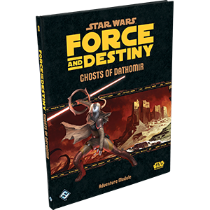 Star Wars Roleplaying - Force and Destiny Ghosts of Dathomir